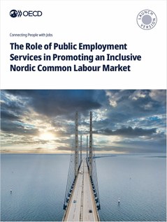 https://www.oecd.org/en/publications/the-role-of-public-employment-services-in-promoting-an-inclusive-nordic-common-labour-market_54cec4d6-en.html